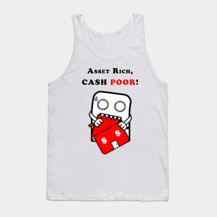 Asset Rich, CASH POOR! Tank Top